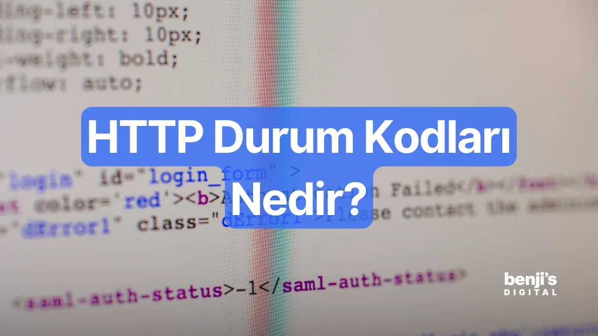HTTP durum kodları nedir — SEO rehberi — Benji's Digital