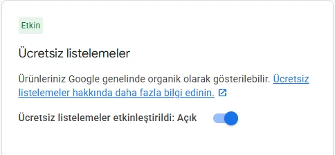 Merchant Center Pazarlama yöntemleri sayfasındaki Ücretsiz listelemeler kartı, durum Etkin ve ücretsiz listelemeler açık